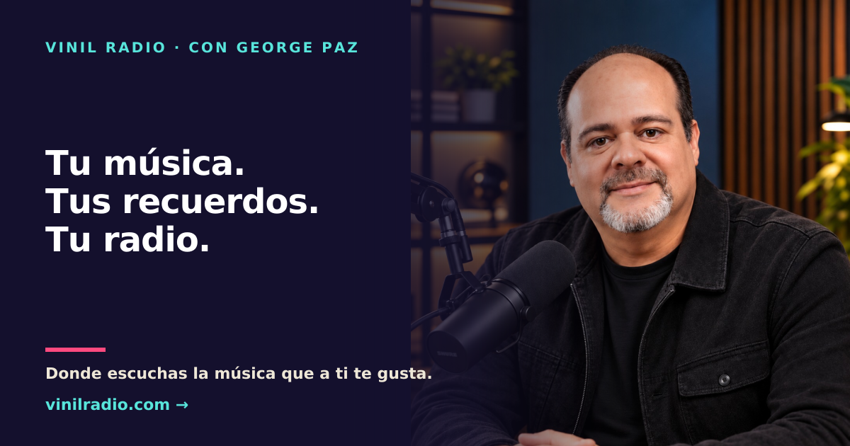 Vinil Radio con George Paz: tu música, tus recuerdos, tu radio